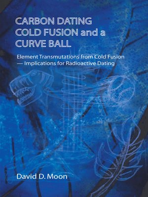 cover image of Carbon Dating, Cold Fusion, and a Curve Ball